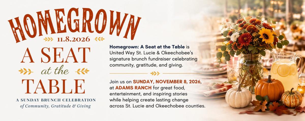 Banner promoting Homegrown: A Seat at the Table, United Way St. Lucie & Okeechobee's signature fall brunch fundraiser. The design features warm autumn colors, a rustic table setting with seasonal flowers, pumpkins, and lemonade. The event takes place Sunday, November 8, 2026, at Adams Ranch and celebrates community, gratitude, and giving while supporting local programs across St. Lucie and Okeechobee counties.