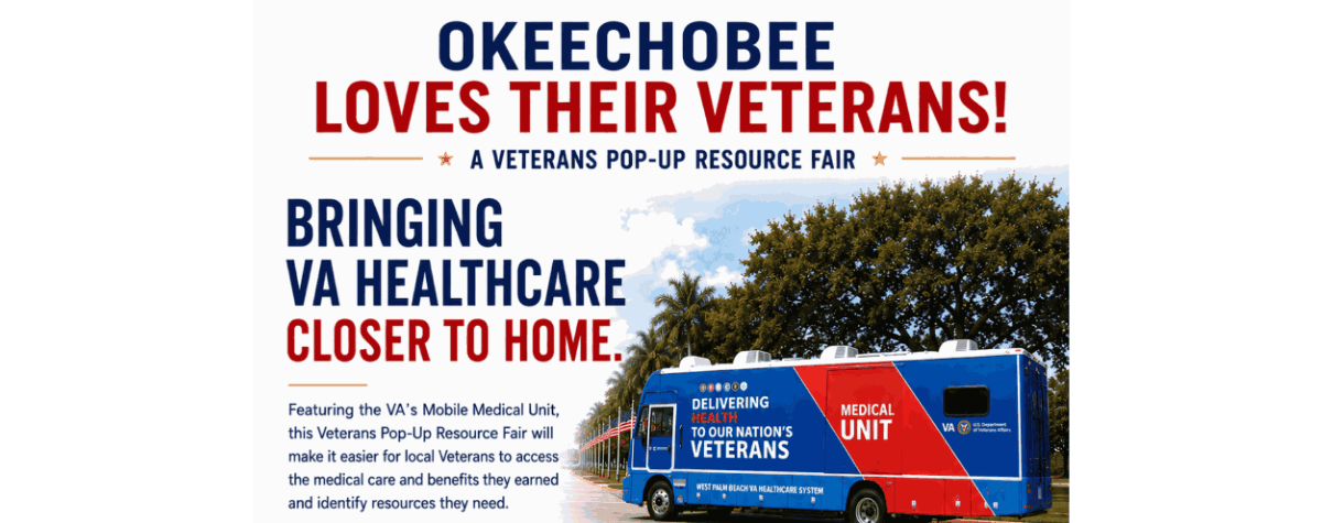 MISSION UNITED presents Okeechobee Loves Their Veterans, a Veterans Pop-Up Resource Fair bringing VA healthcare and community resources closer to home through the VA Mobile Medical Unit.